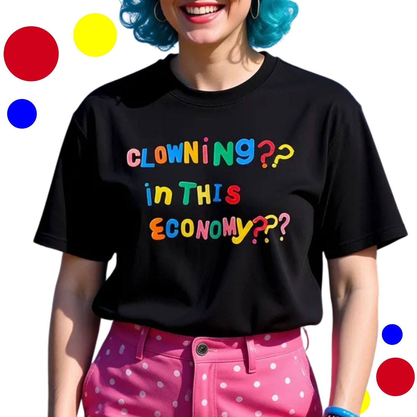 cLOWNiNg in ThiS EcONoMy Tshirt